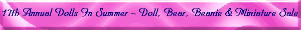 19th Annual Dolls In Summer, Doll, Bear and Miniature Sale
